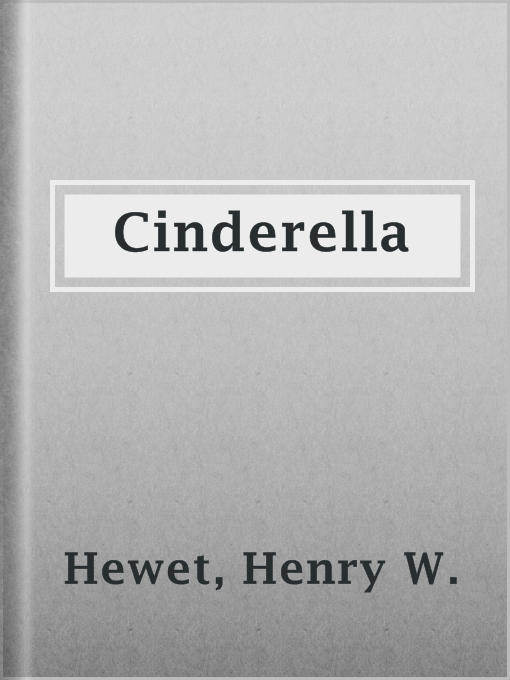 Title details for Cinderella by Henry W. Hewet - Wait list